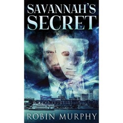 Savannah S Secret Marie Bartek And The Sips Team By Robin Murphy Paperback Target