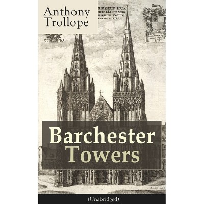 Barchester Towers (Unabridged) - by  Anthony Trollope (Paperback)