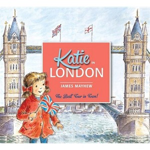 Katie in London - by  James Mayhew (Paperback) - 1 of 1