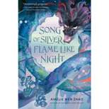 Song of Silver, Flame Like Night - (Song of the Last Kingdom) by Amélie Wen Zhao