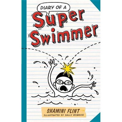 Diary of a Super Swimmer - by  Shamini Flint (Paperback)