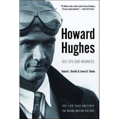 Howard Hughes - by  Donald L Barlett & James B Steele (Paperback)