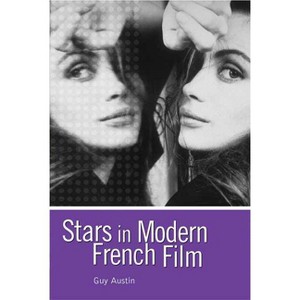 Stars in Modern French Film - (Arnold Publication) by  Guy Austin (Paperback) - 1 of 1