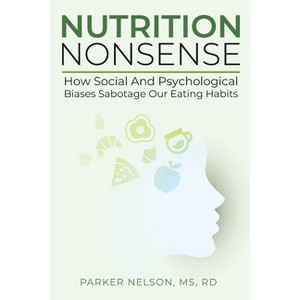 Nutrition Nonsense - by  Parker Nelson (Paperback) - 1 of 1
