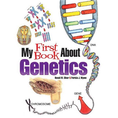 My First Book about Genetics - (Dover Children's Science Books) by  Patricia J Wynne & Donald M Silver (Paperback)