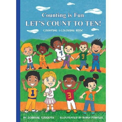 Counting is Fun LET'S COUNT TO TEN! - (Counting Is Fun) by  Robbyne Sudduth (Paperback)