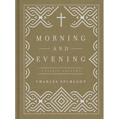 Morning and Evening - by  Charles Spurgeon (Hardcover)