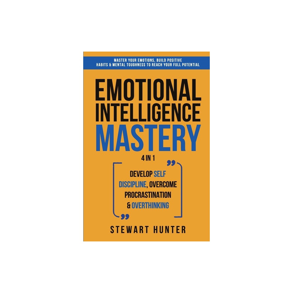Emotional Intelligence Mastery - by Stewart Hunter (Paperback)