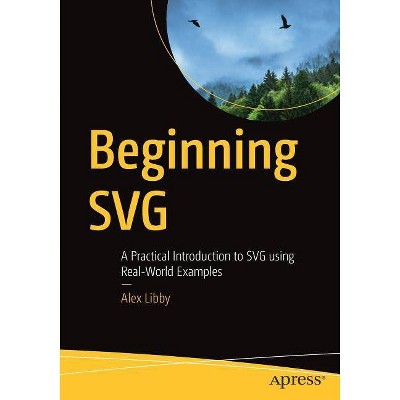 Beginning Svg - by  Alex Libby (Paperback)