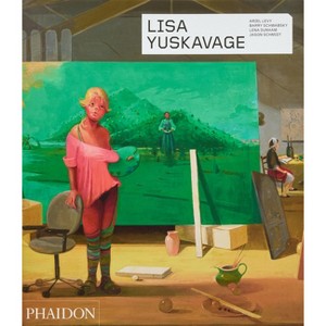 Lisa Yuskavage - (Phaidon Contemporary Artists) by  Ariel Levy & Barry Schwabsky & Lena Dunham (Paperback) - 1 of 1
