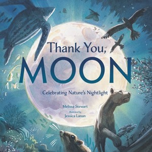 Thank You, Moon - by  Melissa Stewart (Hardcover) - 1 of 1