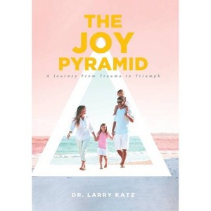 The Joy Pyramid - by  Larry Katz (Hardcover) - 1 of 1