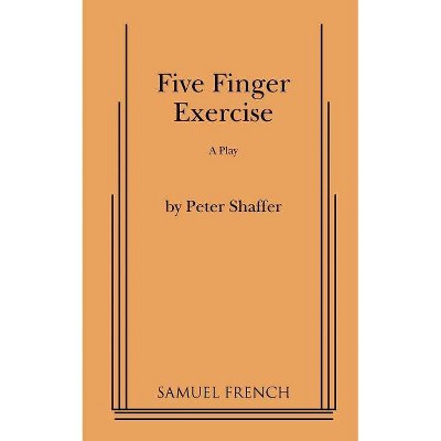 Five Finger Exercise - by  Peter Shaffer (Paperback)