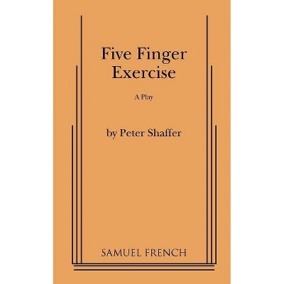 Five Finger Exercise - by  Peter Shaffer (Paperback)