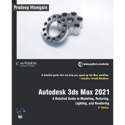 Autodesk 3ds Max 2021 - by  Pradeep Mamgain (Paperback)