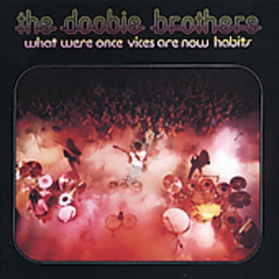 The Doobie Brothers - What Were Once Vices Are Now Habits (CD)