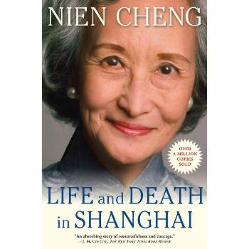 Life and Death in Shanghai - by  Cheng Nien (Paperback)