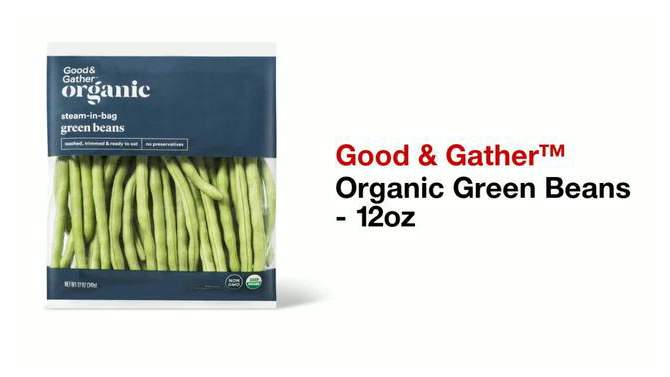 Organic Steam-in-Bag Green Beans - 12oz - Good &#38; Gather&#8482;, 2 of 5, play video