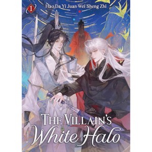 The Villain's White Halo (Novel) Vol. 1 - by  Hao Da Yi Juan Wei Sheng Zhi (Paperback) - 1 of 1