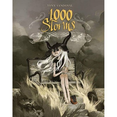 1000 Storms - by  Tony Sandoval (Hardcover)