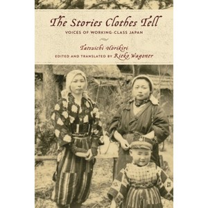 Stories Clothes Tell - (Asian Voices) by  Tatsuichi Horikiri (Paperback) - 1 of 1