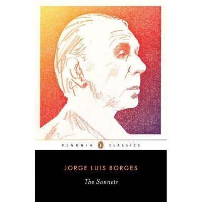 The Sonnets - (Penguin Classics) by  Jorge Luis Borges (Paperback)