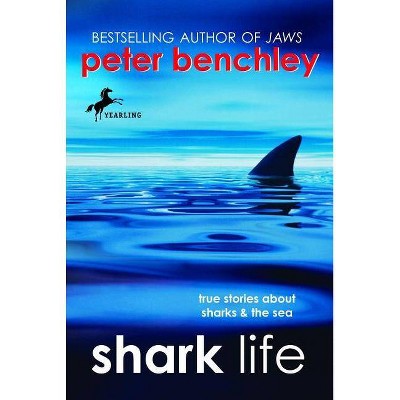 Shark Life - by  Peter Benchley (Paperback)