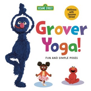 Grover Yoga! (Sesame Street) - (Sesame Street Wellness) by  Debbie Deford-Minerva (Board Book) - 1 of 1