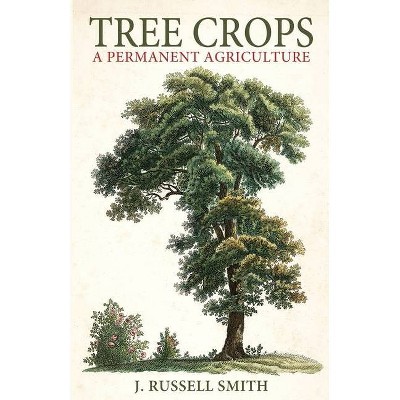 Tree Crops - by  J Russell Smith (Paperback)