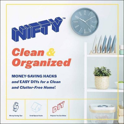 Nifty: Clean & Organized - (Hardcover)
