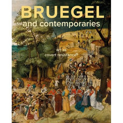 Bruegel and Contemporaries - by  Lars Hendrikman & Dorien Tamis (Hardcover)