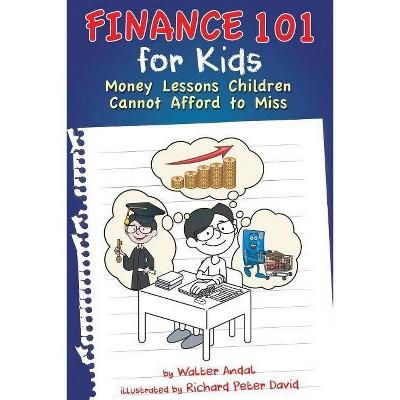 Finance 101 for Kids - by  Walter Andal (Paperback)