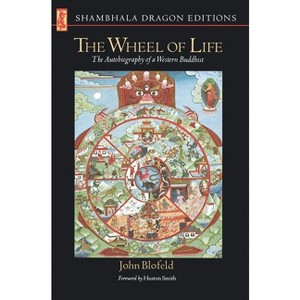 The Wheel of Life - (Shambhala Dragon Editions) by  John Blofeld (Paperback) - 1 of 1