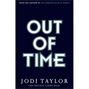 Out of Time - by  Jodi Taylor (Hardcover) - 1 of 1