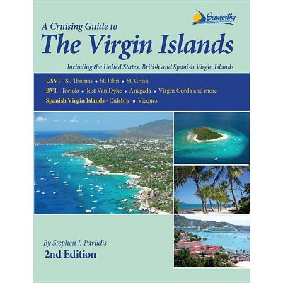 A Cruising Guide to the Virgin Islands - 2nd Edition by  Stephen J Pavlidis (Paperback)