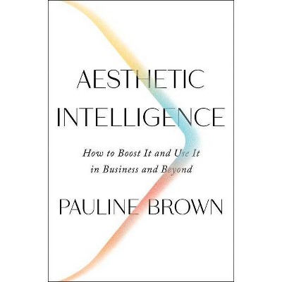 Aesthetic Intelligence - by  Pauline Brown (Hardcover)