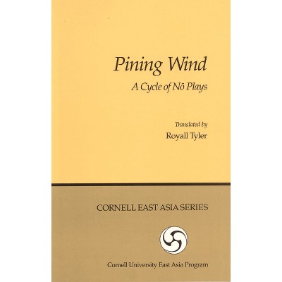 Pining Wind - (Cornell East Asia Series,) (Paperback)