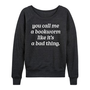 Women's - Instant Message - Call Me Bookworm Like Bad Thing Lightweight French Terry Wide Neck Long Sleeve Graphic Shirt - 1 of 4