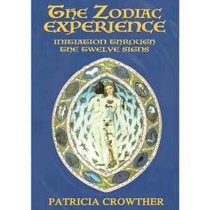 The Zodiac Experience - by  Patricia Crowther (Paperback) - 1 of 1