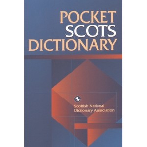 Pocket Scots Dictionary - (Scots Language Dictionaries) by  Scottish Language Scottish Language Dictionaries (Paperback) - 1 of 1