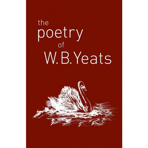 The Poetry Of W. B. Yeats - By W B Yeats (paperback) : Target