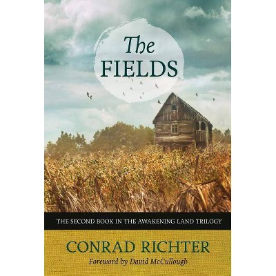 The Fields, 30 - (Rediscovered Classics) by  Conrad Richter (Paperback)