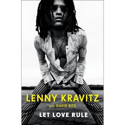 Let Love Rule - by Lenny Kravitz (Hardcover)