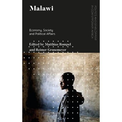 Malawi - (Politics and Development in Contemporary Africa) by  Matthias Rompel & Reimer Gronemeyer (Hardcover)