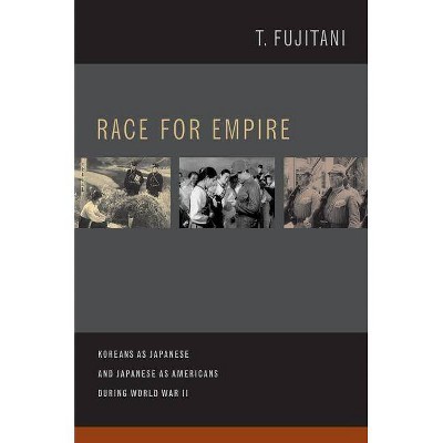 Race for Empire, 7 - (Asia Pacific Modern) by  Takashi Fujitani (Hardcover)