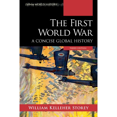 The First World War - (Exploring World History) 3rd Edition by  William Kelleher Storey (Paperback)