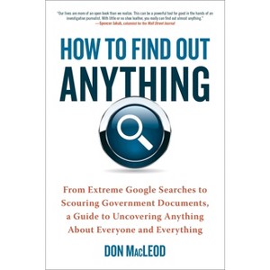 How to Find Out Anything - by  Don MacLeod (Paperback) - 1 of 1