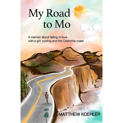 My Road to Mo - by  Matthew Koehler (Paperback)