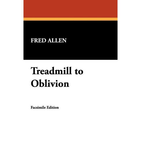 Treadmill to Oblivion - by Fred Allen - image 1 of 1