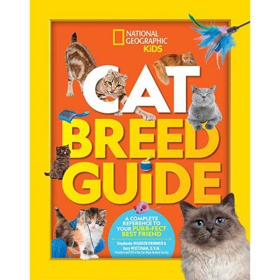 Cat Breed Guide - by  Gary Weitzman & Stephanie Drimmer (Hardcover)